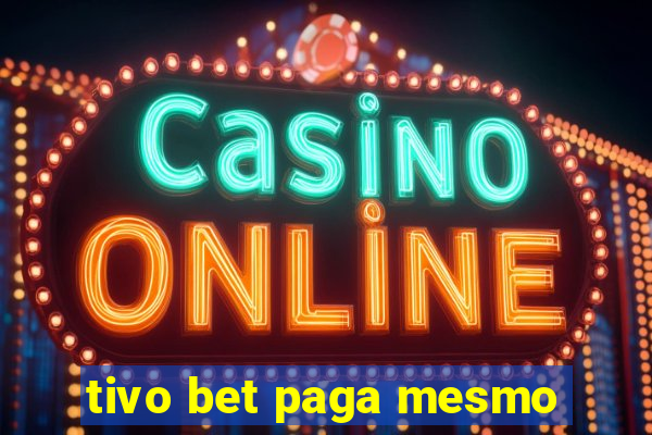 tivo bet paga mesmo